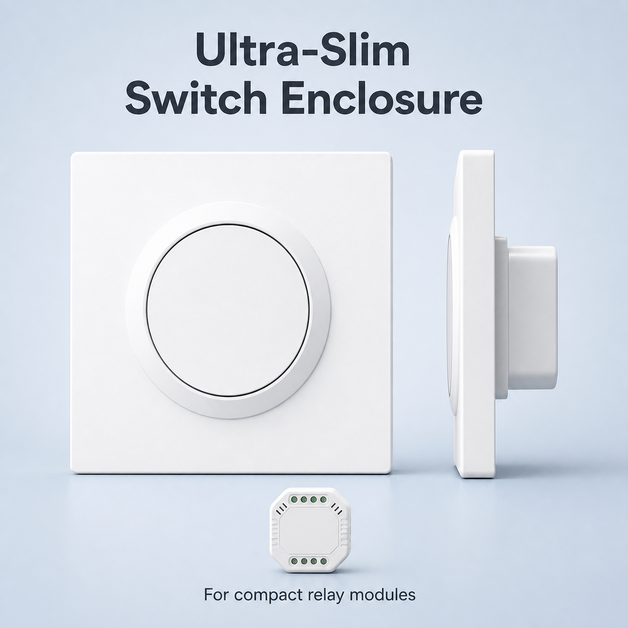 Ultra-slim switch enclosure shown with a generic compact relay module