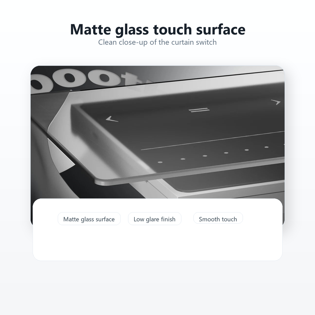 Matte glass touch surface detail for smart curtain switch