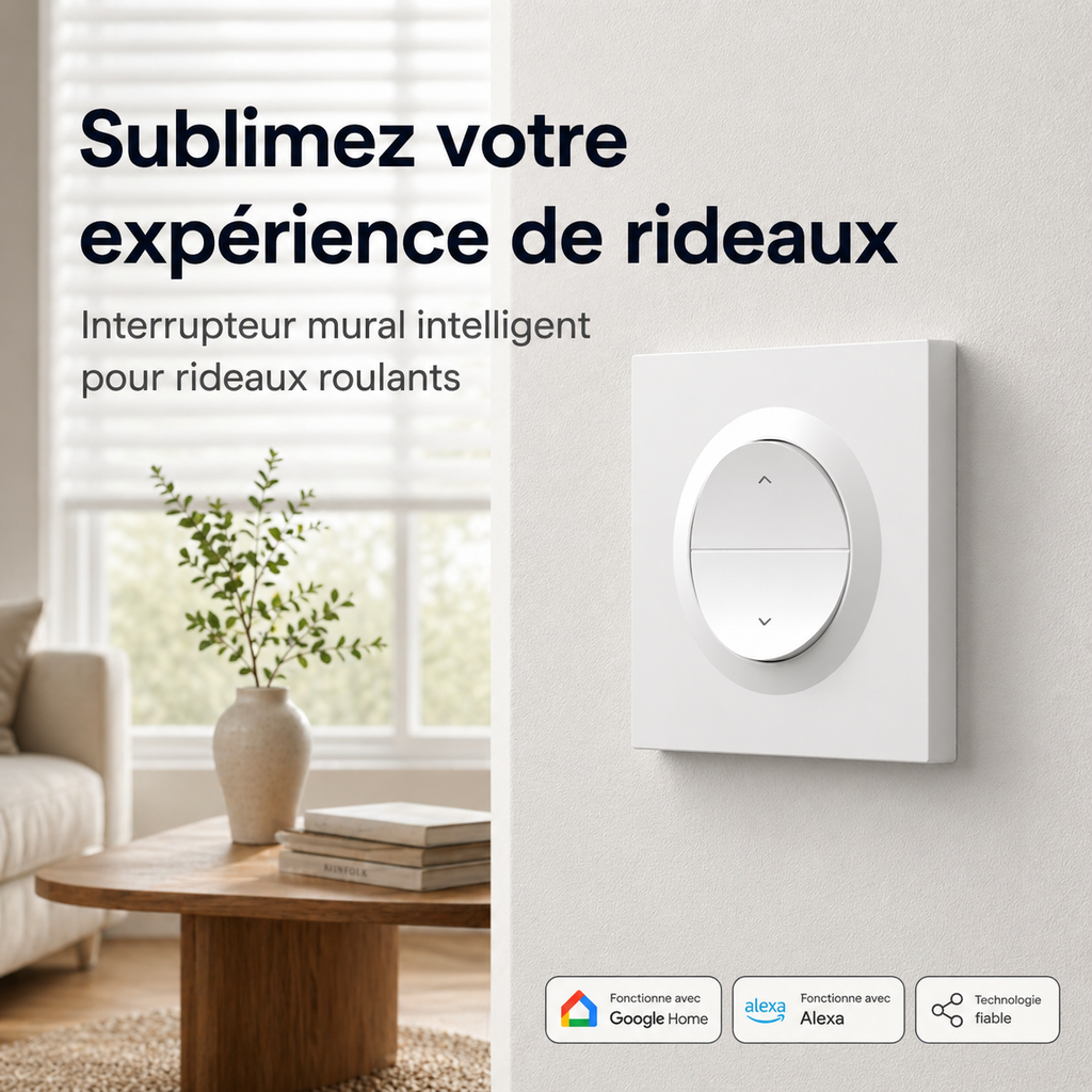 NéoShade Orb-ZigBee Pro, interrupteur mural intelligent pour rideaux et volets roulants dans une maison connectée.
