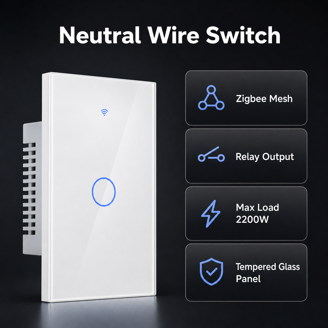 Neutral wire and Zigbee mesh specs for glass touch switch