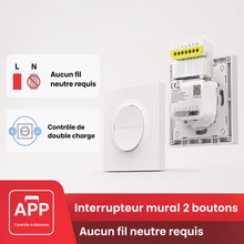 NéoSwitch Orb-Zigbee Dual Pro, interrupteur mural 2 boutons sans neutre avec contrôle de double charge par application.