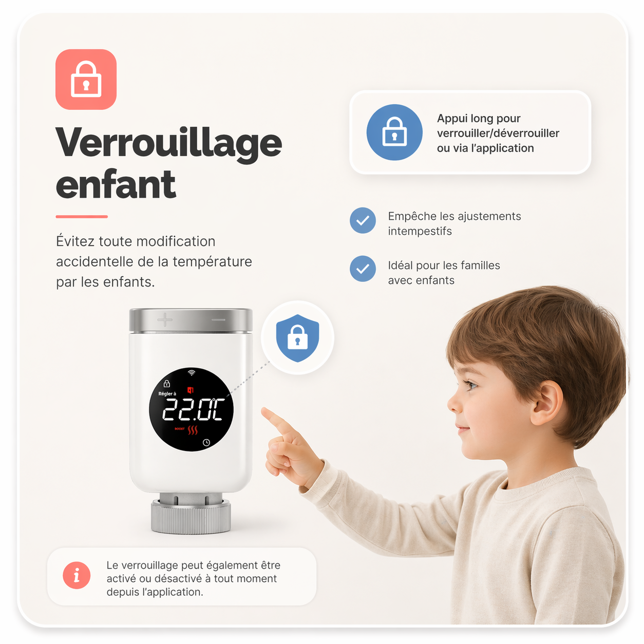 Verrouillage enfant de la tête thermostatique avec sécurité tactile.